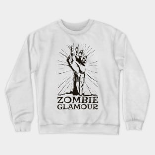 Zombie Glamour - Who says you can't take it with you when you die? Crewneck Sweatshirt